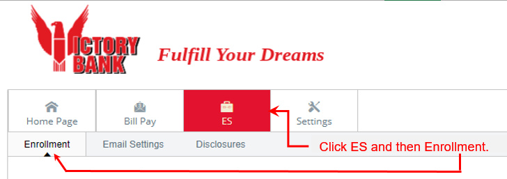 Go to your Online Banking; click ES and then Enrollment.